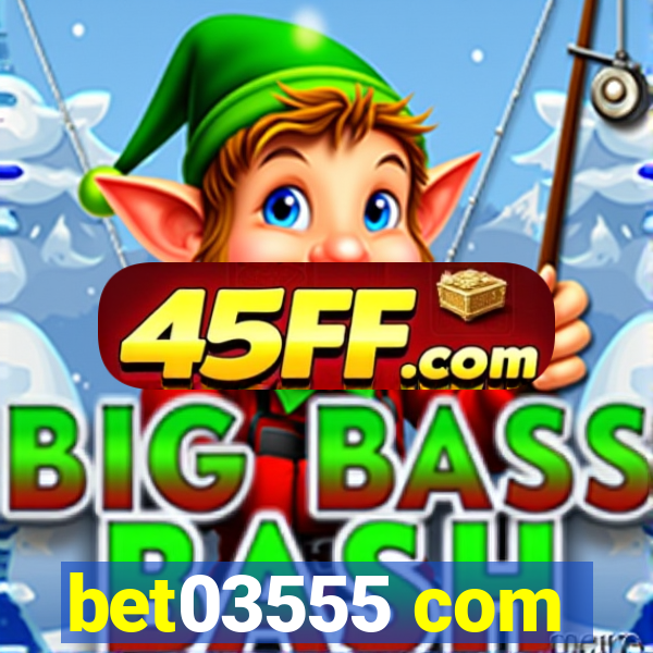 bet03555 com